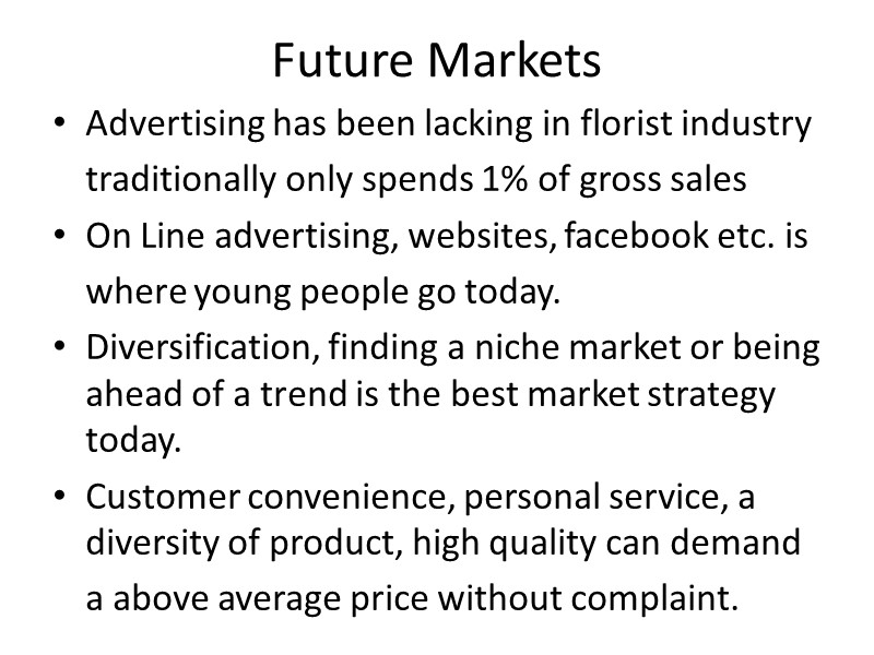 Future Markets Advertising has been lacking in florist industry  traditionally only spends 1%